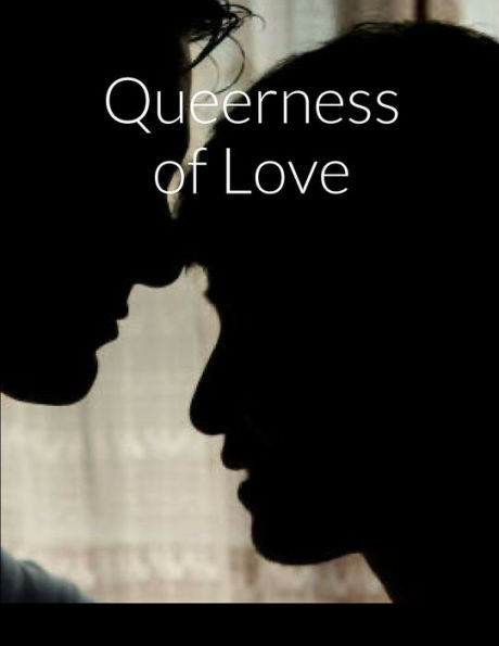 Queerness Of Love