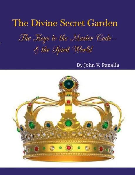 El Divino Jardín Secreto - Las Claves Del Código Maestro - Y El Mundo De Los Espíritus Tapa blanda: Libro 4 - Tapa blanda
