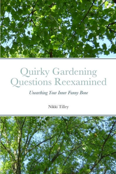 Quirky Gardening Questions Reexamined: Unearthing Your Inner Funny Bone