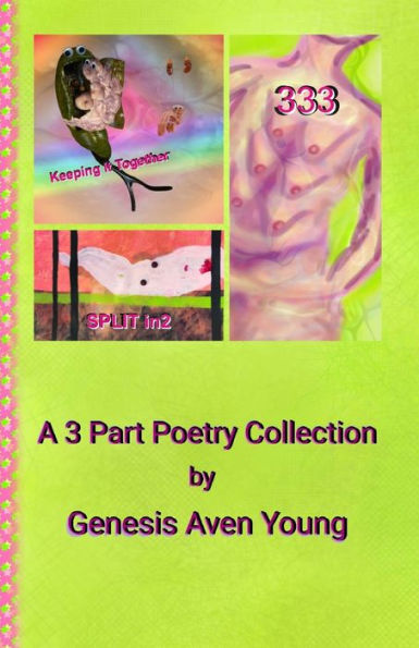 Keeping It Together: A 3 Part Poetry Collection