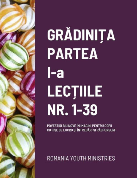 Gradini?A - Partea IA: Povestiri Bilingve În Imagini Pentru Copii - Historias cristianas bilingües para niños (edición rumana)