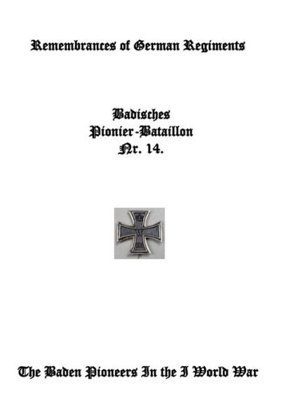 Recuerdos de los regimientos alemanes, Batallón de pioneros de Baden nr. 14: Los pioneros de Baden en la Primera Guerra Mundial