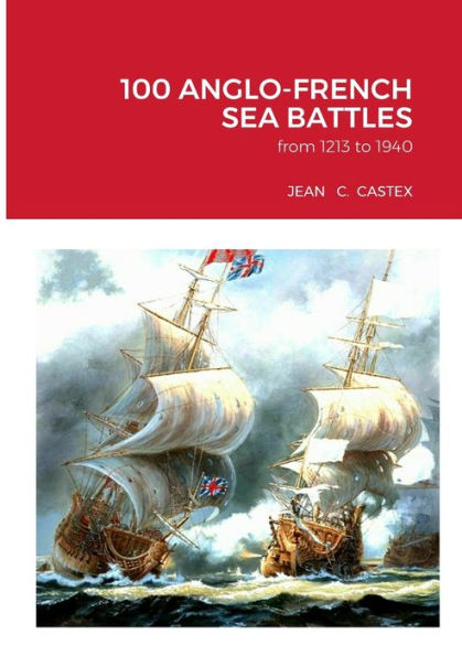 100 batallas navales anglo-francesas: de 1213 a 1940