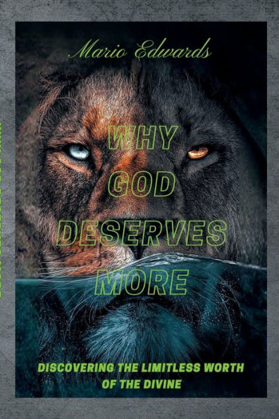 Why God Deserves More: Discovering The Limitless Worth Of The Divine
