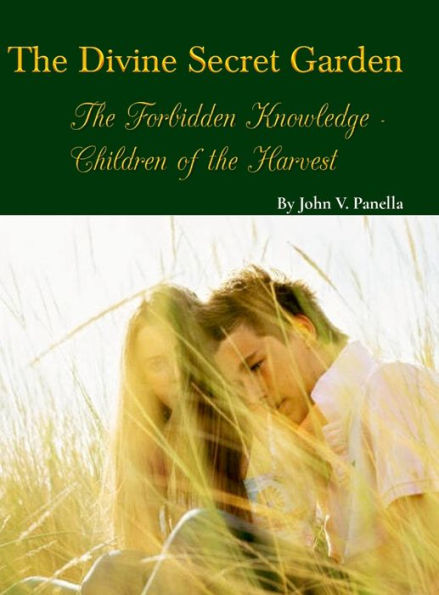 The Divine Secret Garden - Forbidden Knowledge - Children Of The Harvest