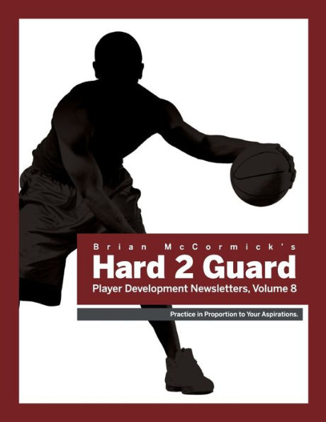 Brian Mccormick Hard2Guard Player Development Newsletters, Volume 8