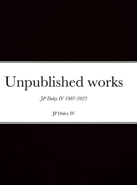 Unpublished Works Jp Daley 4Th
