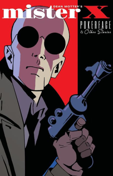 Mister X: Pokerface And Other Stories