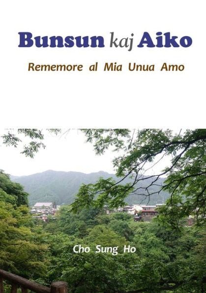 Bunsun Kaj Aiko: Rememore Al Mia Unua Amo (Esperanto Edition)