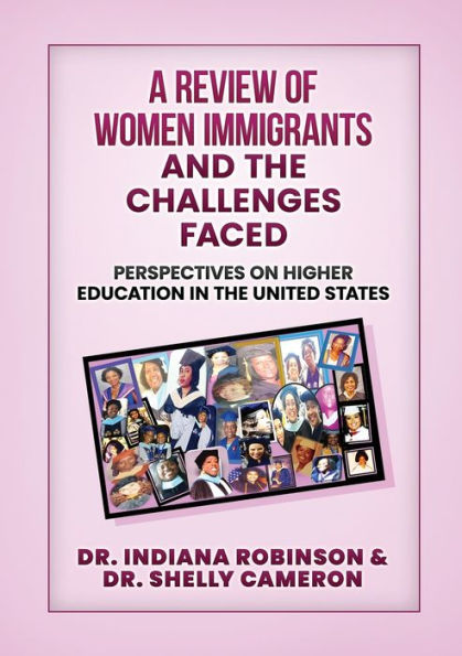 A Review Of Women Immigrants And The Challenges Faced: Perspectives On Higher Education In The United States