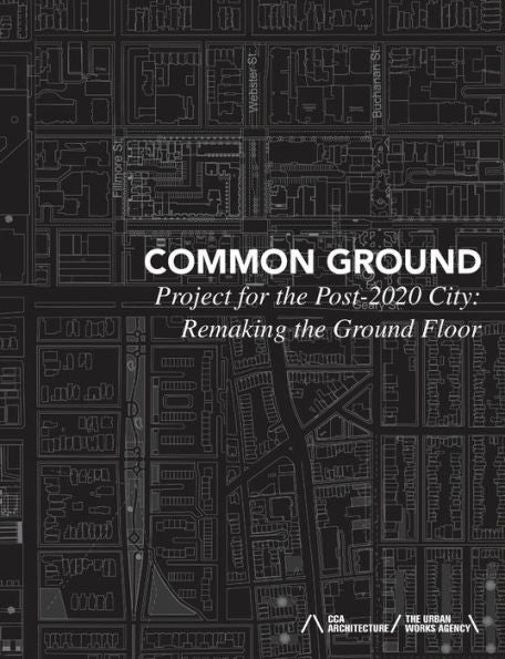 Common Ground: Project For The Post-2020 City: Remaking The Ground Floor