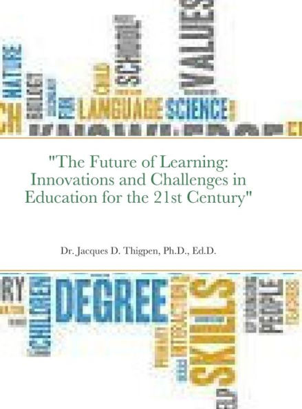 The Future Of Learning: Innovations And Challenges In Education For The 21St Century