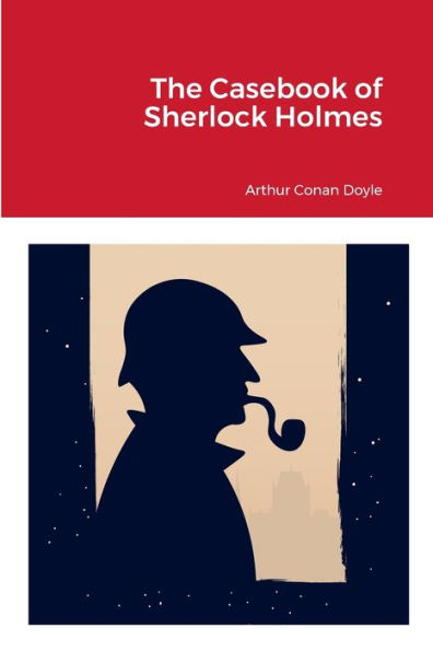 The Casebook Of Sherlock Holmes