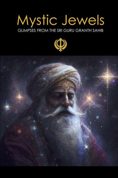 Mystic Jewels: Glimpses From The Sri Guru Granth Sahib