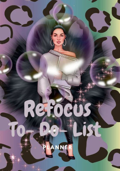 Refocus To-Do-List Planner: 99 Pages Of Notes, To-Do-List Planner/ With Added Bonus Self-Care Pages