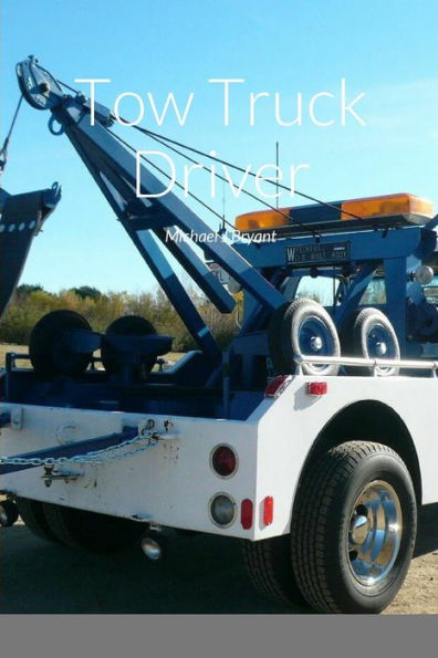 Tow Truck Driver: Michael J Bryant