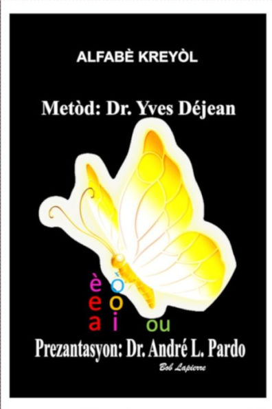 Alfabè Kreyòl: Metòd: Dr. Yves Déjean (Haitian Edition)