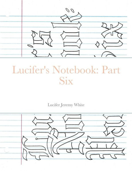 Lucifer'S Notebook: Part Six