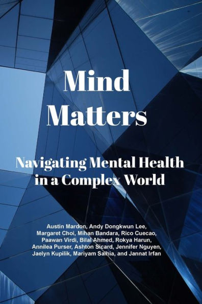 Mind Matters: Navigating Mental Health In A Complex World