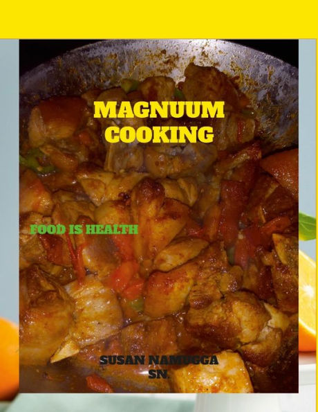 Magnuum Cooking: Food Is Health