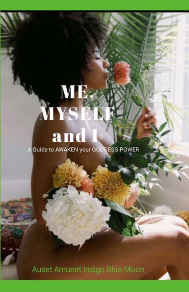 Me, Myself & I: A Guide To Your God Power