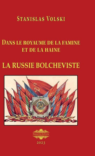 La Russie Bolcheviste: Dans Le Royaume De La Famine Et De La Haine (Edición Francesa)
