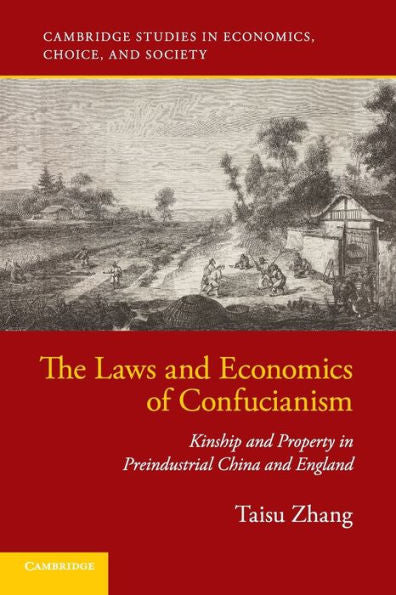 The Laws And Economics Of Confucianism (Cambridge Studies In Economics, Choice, And Society)