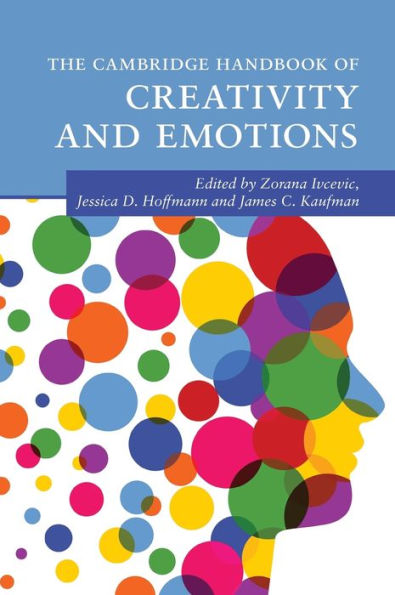 The Cambridge Handbook Of Creativity And Emotions (Cambridge Handbooks In Psychology)