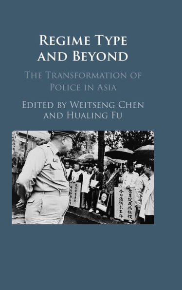 Regime Type And Beyond: The Transformation Of Police In Asia