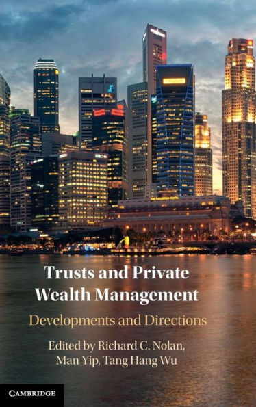 Trusts And Private Wealth Management: Developments And Directions