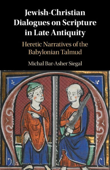 Jewish-Christian Dialogues On Scripture In Late Antiquity