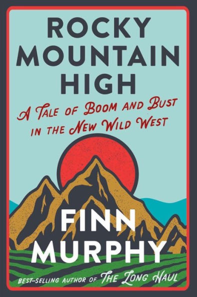 Rocky Mountain High: A Tale Of Boom And Bust In The New Wild West
