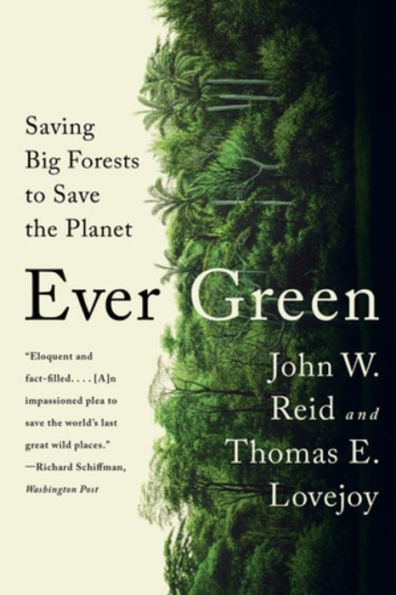 Ever Green: Saving Big Forests To Save The Planet