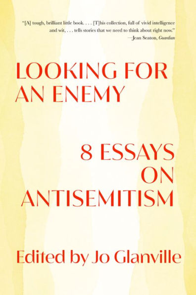 Looking For An Enemy: 8 Essays On Antisemitism