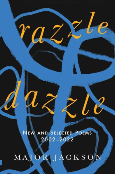 Razzle Dazzle: New And Selected Poems 2002-2022