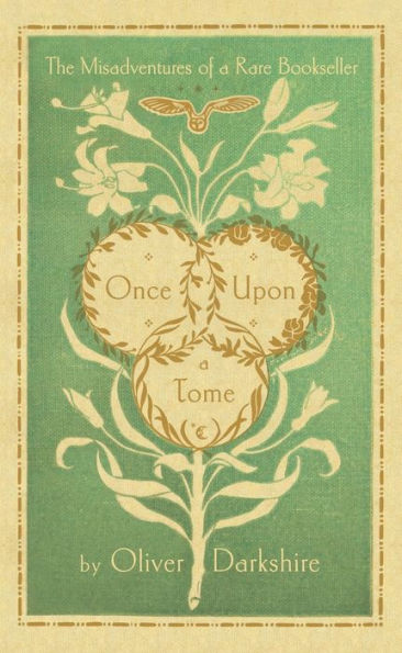 Once Upon A Tome: The Misadventures Of A Rare Bookseller