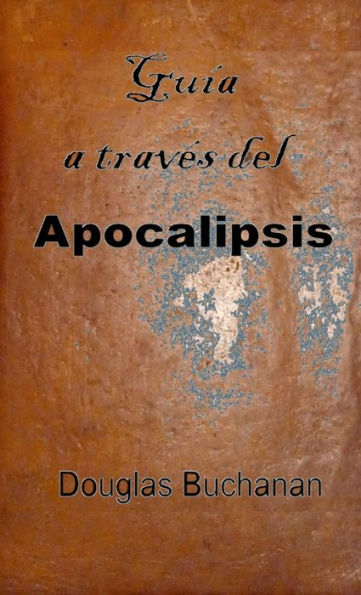 Guía A Través Del Apocalipsis (Edición Española)