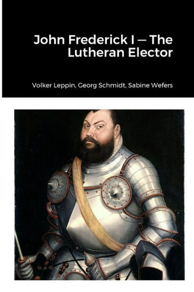 John Frederick—Lutheran Elector