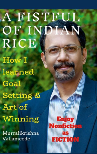 A Fistful Of Indian Rice: How I Learned Goal Setting & Art Of Winning