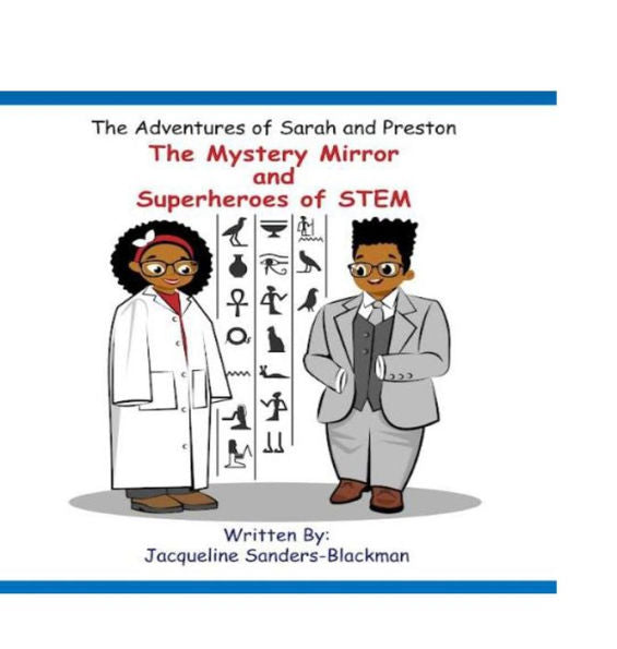 The Adventures Of Sarah And Preston: The Mystery Mirror And Superheroes Of Stem