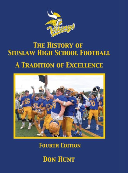 The History Of Siuslaw High School Football - 4Th Edition - B/W