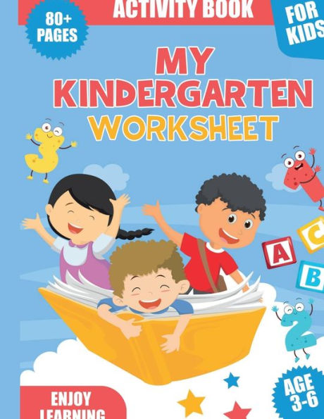 My Kindergarten Worksheet: This Kindergarten Worksheet Activity Book For Kids Enjoy Learning! Mazes, Connect The Dots, Coloring, Word Search, Tracing, And More!