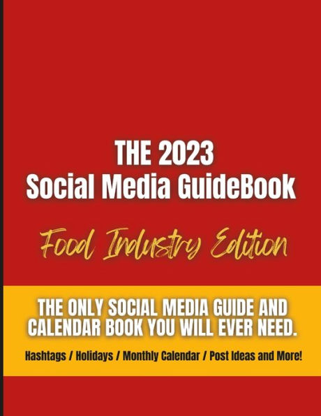 The Social Media Guidebook And Calendar For The Food & Beverage Industry: By Olashay
