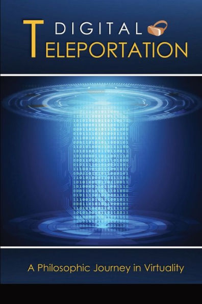 Digital Teleportation: A Philosophic Journey In Virtuality