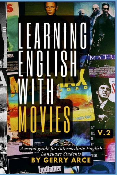 Learning English With Movies V.2: A Useful Guide For Intermediate English Language Students