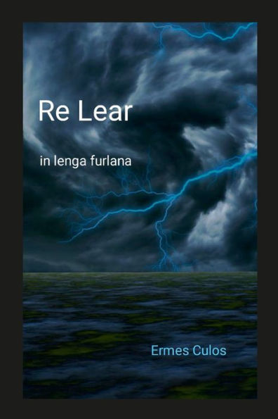 Re Lear Par Furlàn (Friulian Edition)