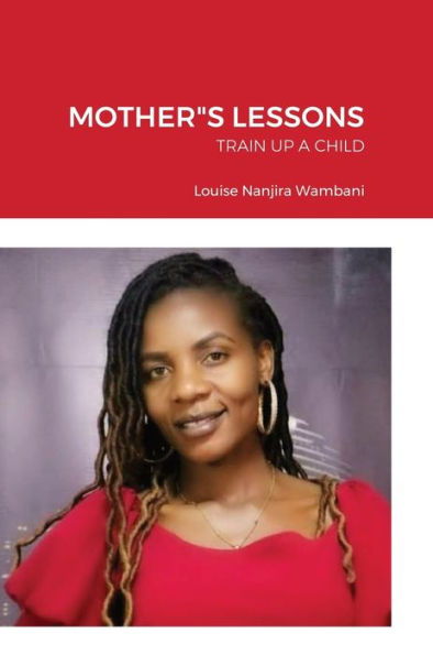 Mother"S Lessons: Train Up A Child