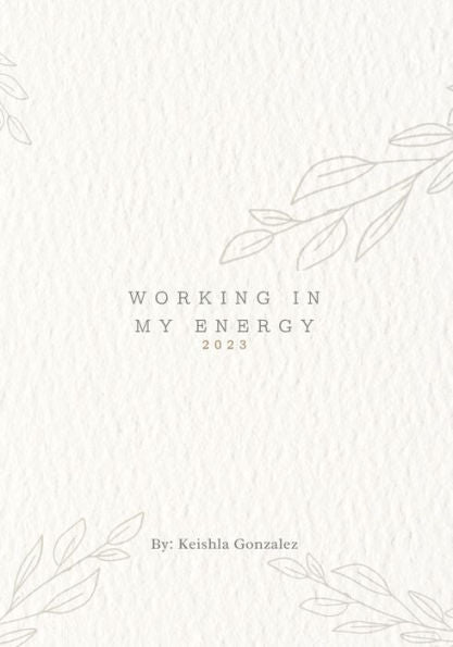 Working In My Energy (Spanish Edition)