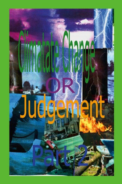 Climate Change Or Judgment Part 2