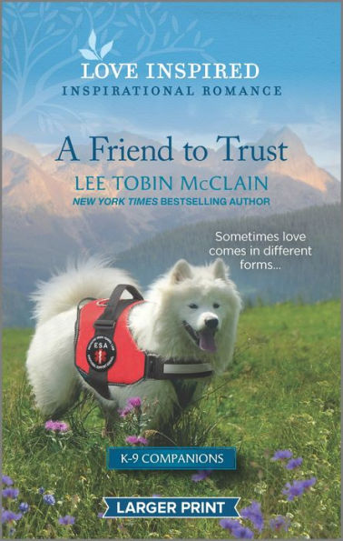 A Friend To Trust: An Uplifting Inspirational Romance (K-9 Companions, 14)